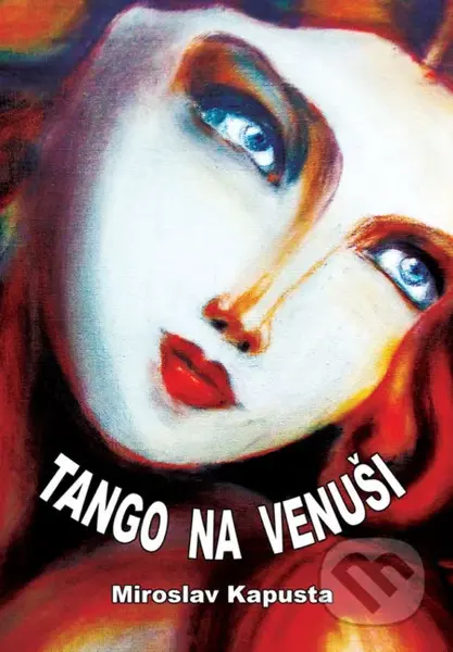 Tango na Venuši - Miroslav Kapusta - kniha z kategorie Poezie