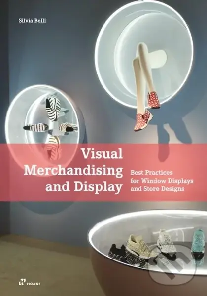 Visual Merchandising and Display (Best Practices for Window Displays and Store Designs),Visual Merchandising and Display (Best Practices for Window Di
