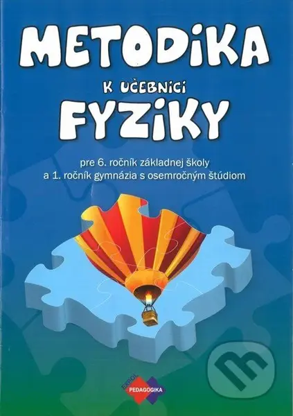 Metodika k učebnici fyziky (pre 6. ročník základnej školy a 1. ročník gymnázia s osemročným štúdiom) - kniha z kategorie Gymnázia