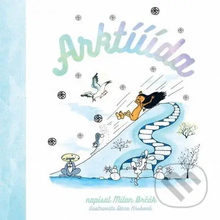 Arktííída (Príbeh O Eskimke a jej statočnom kamarátovi mrožkovi Zlomený zúbok) - kniha z kategorie Pohádky