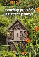 Domečky pro včely a užitečný hmyz - Petr Bogusch - kniha z kategorie Dům, byt a zahrada