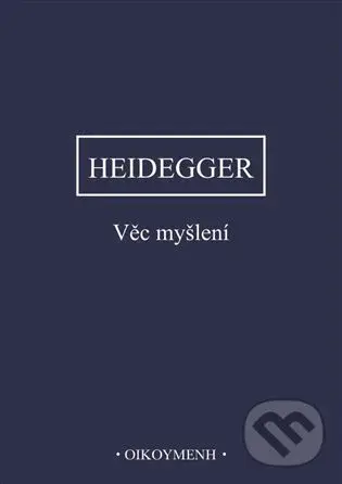 Věc myšlení - Martin Heidegger