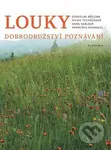 Louky (Dobrodružství poznávání) - Stanislav Březina, Sylvie Pecháčková, Hana Skálová, František Krahulec - kniha z kategorie Přírodní vědy a technika