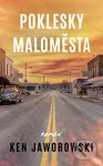 Poklesky maloměsta - Ken Jaworowski