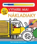 Vyfarbi ma! Nákladiaky - Hannah Mitchel, Will Putnam, Kylie Hamley, Lindsey Sagar - kniha z kategorie Omalovánky