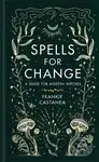 Spells for Change (A Guide for Modern Witches) - Frankie Castanea - kniha z kategorie Ezoterika