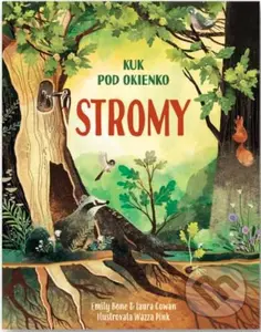 Stromy (Kuk pod okienko) - Emily Bone, Wazza Pink (ilustrátor) - kniha z kategorie Pro děti