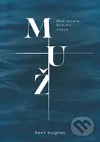 Muž podle Božího srdce - Kent Hughes - kniha z kategorie Seberozvoj