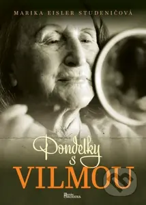 Pondelky s Vilmou - Marika Eisler Studeničová - kniha z kategorie Rozhovory