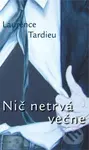 Nič netrvá večne - Laurence Tardieu - kniha z kategorie Společenská beletrie