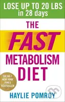 The Fast Metabolism Diet (Lose Up to 20 lbs in 28 days) - kniha z kategorie Diety a zdravá výživa