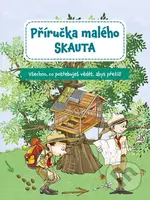 Příručka malého skauta - Marcin Przewozniak - kniha z kategorie Naučné knihy