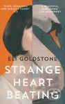Strange Heart Beating - Eli Goldstone