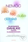 Nemoc jako řeč dětské duše (Výklad a interpretace dětských chorobopisů a jejich celostní ošetřování) - kniha z kategorie Alternativní medicína