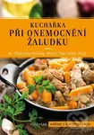 Kuchařka při onemocnění žaludku - Vladimíra Havlová, Petr Wohl - kniha z kategorie Alternativní medicína
