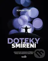 Doteky smíření (Dramatické kriminální příběhy podle skutečných událostí) - kniha z kategorie Detektivky