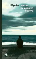 Zpráva posledního člověka - Jiří Pehe