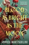 A Blood as Bright as the Moon - Andrea Morstabilini