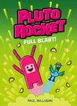 Pluto Rocket: Full Blast - Paul Gilligan