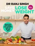 Save Money Lose Weight - Dr. Ranj Singh