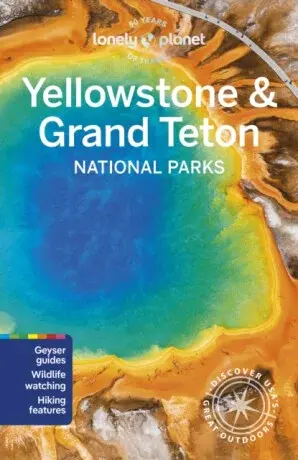 Lonely Planet Yellowstone & Grand Teton National Parks - Regis St Louis, Lonely Planet