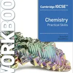 Cambridge IGCSEâ„¢ Chemistry Practical Skills Workbook - Bryan Earl, Doug Wilford