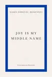 Joy Is My Middle Name - Sasha Debevec-McKenney