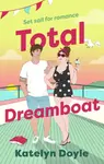 Total Dreamboat - Katelyn Doyle