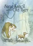 Sang Kancil and the Old Tiger - Rahimidin Zahari