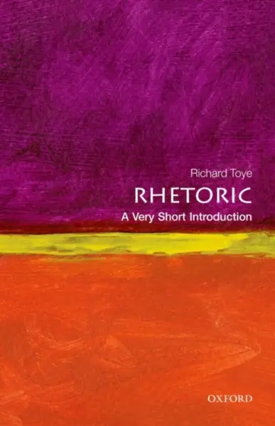 Rhetoric - Richard  Toye