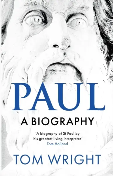 Paul: A Biography - Tom Wright