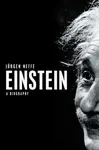 Einstein - Jürgen Neffe