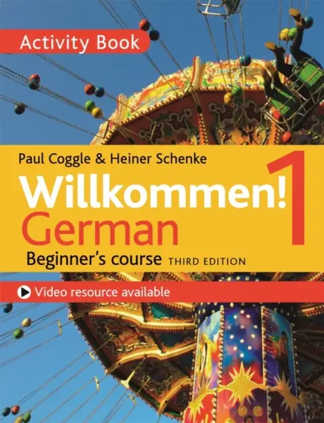 Willkommen! 1 (Third edition) German Beginner's course - Heiner Schenke, Paul Coggle, Paul Coggle Esq