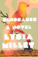 Dinosaurs - Lydia Millet