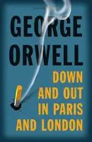 Down and Out in Paris and London - George Orwell