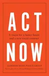 Act Now - Richard Wilkinson, Dorling Danny, Common Sense Policy Group, Kate Pickett