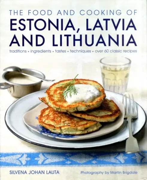 Food and Cooking of Estonia, Latvia and Lithuania - Silvena Johen