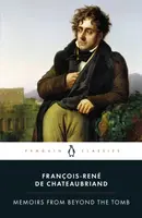 Memoirs from Beyond the Tomb - François-René de Chateaubriand