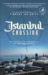 Istanbul Crossing - Timothy. Jay Smith