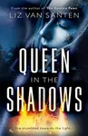 Queen in the Shadows - Liz van Santen