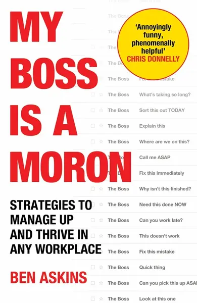 My Boss Is a Moron - Ben Askins
