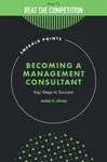 Becoming a Management Consultant - James D.  Spina