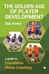 The Golden Age of Player Development - Rob Porter