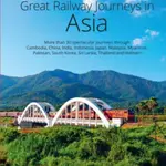 Great Railway Journeys in Asia - David Bowden