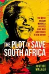 The Plot to Save South Africa - Justice Malala