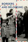 Borders and Belonging - Hiroshi  Motomura