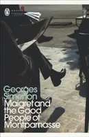 Maigret and the Good People of Montparnasse - Georges Simenon