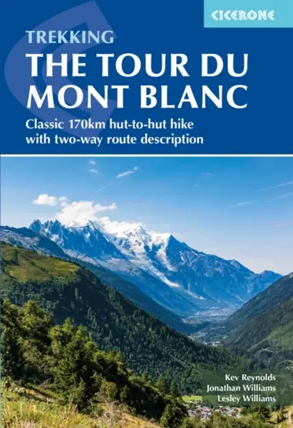 Trekking the Tour du Mont Blanc - Jonathan Williams, Lesley Williams, Kev Reynolds