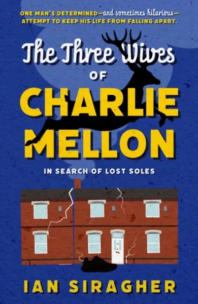 The Three Wives of Charlie Mellon - Ian Siragher