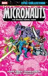 Micronauts Epic Collection: The Original Marvel Years -Â Home Sweet Homeworld - Mantlo Bill